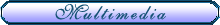 Multimedia